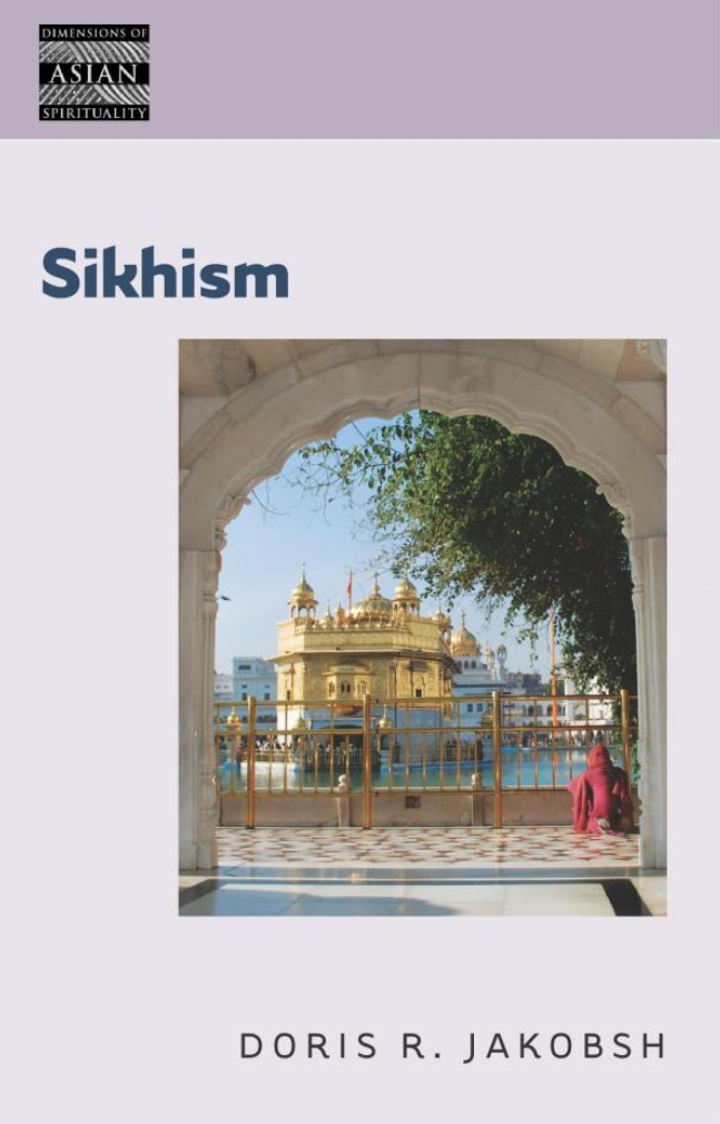 Sikhism (Dimensions of Asian Spirituality) Doris R. Jakobsh