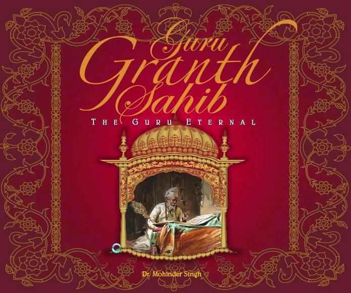 Guru Granth Sahib: The Guru Eternal (By Dr. Mohinder Singh) | SikhNet