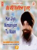 Har Jiyo Nimaniyan Tu Maan Sikhnet har jiyo nimaniyan tu maan sikhnet