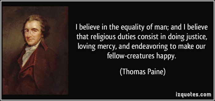 quote-i-believe-in-the-equality-of-man-and-i-believe-that-religious-duties-consist-in-doing-justice-thomas-paine-140908 (43K)
